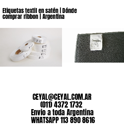 Etiquetas textil en satén | Dónde comprar ribbon | Argentina