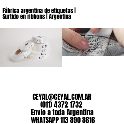 Fábrica argentina de etiquetas | Surtido en ribbons | Argentina