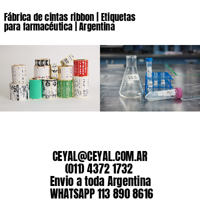 Fábrica de cintas ribbon | Etiquetas para farmacéutica | Argentina