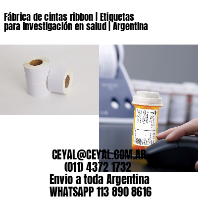 Fábrica de cintas ribbon | Etiquetas para investigación en salud | Argentina