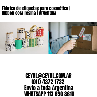 Fábrica de etiquetas para cosmética | Ribbon cera resina | Argentina