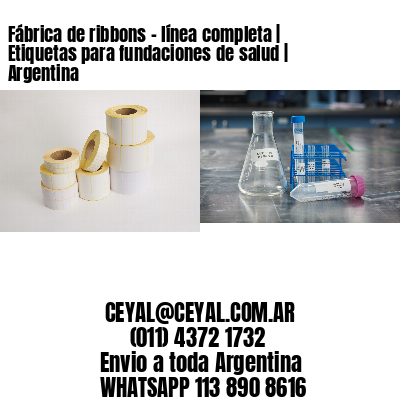 Fábrica de ribbons – línea completa | Etiquetas para fundaciones de salud | Argentina