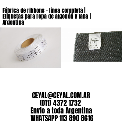 Fábrica de ribbons – línea completa | Etiquetas para ropa de algodón y lana | Argentina
