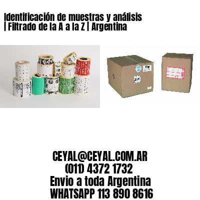Identificación de muestras y análisis | Filtrado de la A a la Z | Argentina