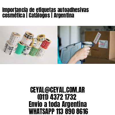 Importancia de etiquetas autoadhesivas cosmética | Catálogos | Argentina