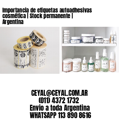 Importancia de etiquetas autoadhesivas cosmética | Stock permanente | Argentina