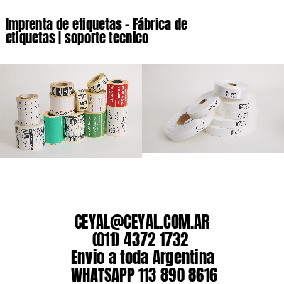 Imprenta de etiquetas – Fábrica de etiquetas | soporte tecnico