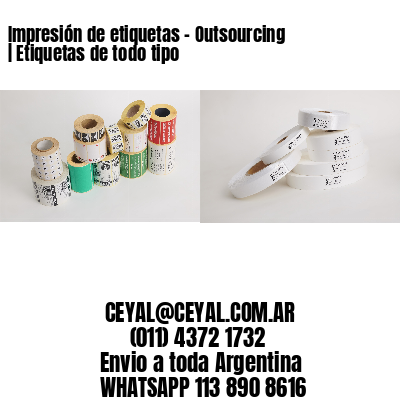 Impresión de etiquetas – Outsourcing | Etiquetas de todo tipo