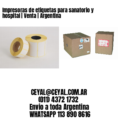 Impresoras de etiquetas para sanatorio y hospital | Venta | Argentina