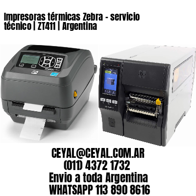Impresoras térmicas Zebra – servicio técnico | ZT411 | Argentina