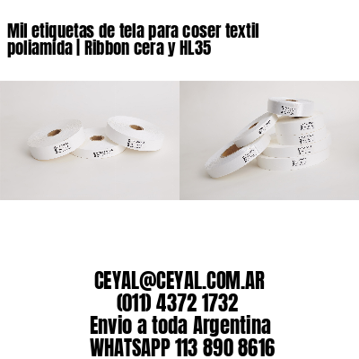 Mil etiquetas de tela para coser textil poliamida | Ribbon cera y HL35
