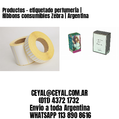 Productos - etiquetado perfumería | Ribbons consumibles Zebra | Argentina