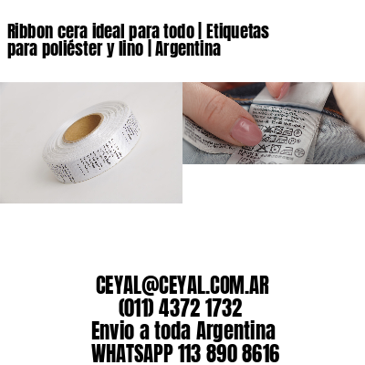 Ribbon cera ideal para todo | Etiquetas para poliéster y lino | Argentina
