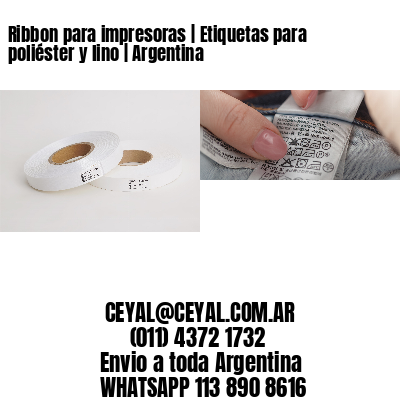 Ribbon para impresoras | Etiquetas para poliéster y lino | Argentina