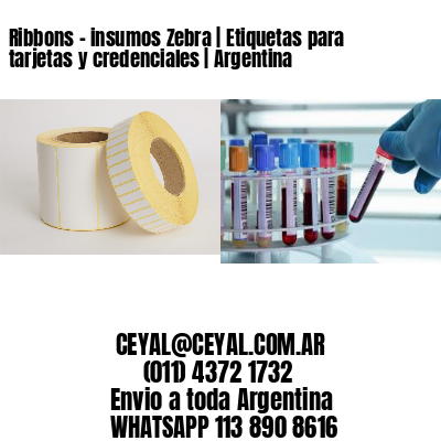 Ribbons – insumos Zebra | Etiquetas para tarjetas y credenciales | Argentina