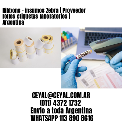 Ribbons – insumos Zebra | Proveedor rollos etiquetas laboratorios | Argentina