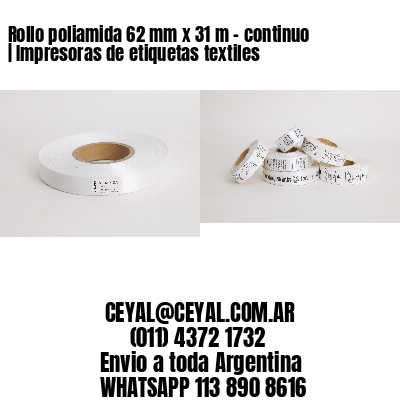 Rollo poliamida 62 mm x 31 m – continuo | Impresoras de etiquetas textiles