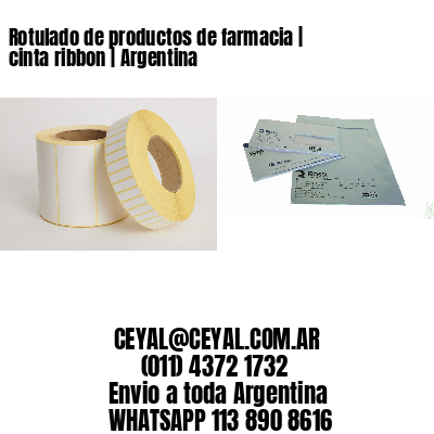 Rotulado de productos de farmacia | cinta ribbon | Argentina