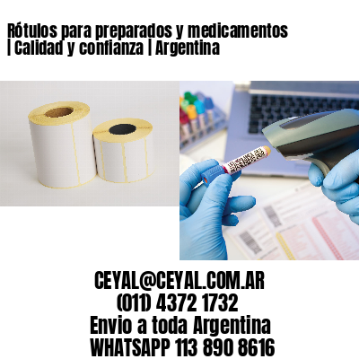 Rótulos para preparados y medicamentos | Calidad y confianza | Argentina