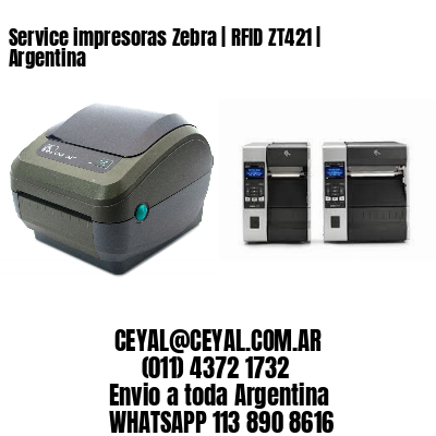 Service impresoras Zebra | RFID ZT421 | Argentina