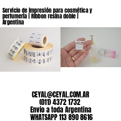 Servicio de impresión para cosmética y perfumería | Ribbon resina doble | Argentina