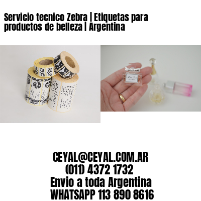 Servicio tecnico Zebra | Etiquetas para productos de belleza | Argentina