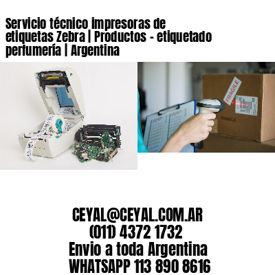 Servicio técnico impresoras de etiquetas Zebra | Productos – etiquetado perfumería | Argentina