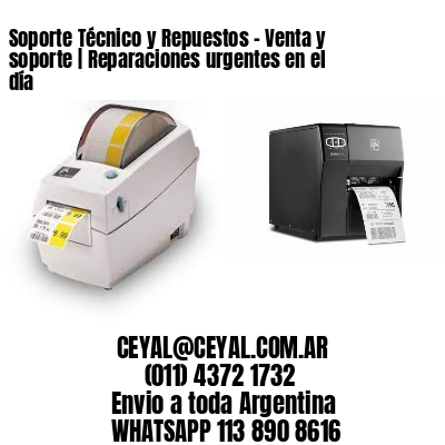 Soporte Técnico y Repuestos – Venta y soporte | Reparaciones urgentes en el día