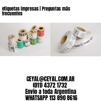 etiquetas impresas | Preguntas más frecuentes
