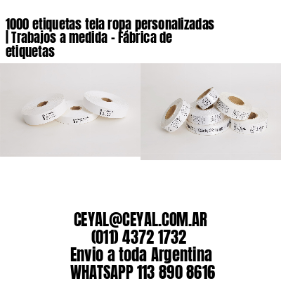 1000 etiquetas tela ropa personalizadas | Trabajos a medida – Fábrica de etiquetas