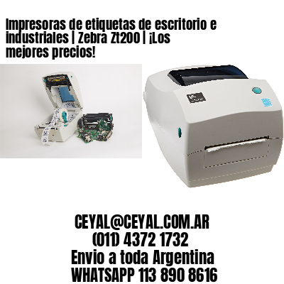 Impresoras de etiquetas de escritorio e industriales | Zebra Zt200 | ¡Los mejores precios!