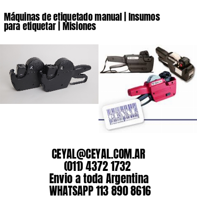 Máquinas de etiquetado manual | Insumos para etiquetar | Misiones