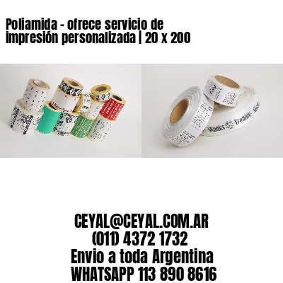 Poliamida – ofrece servicio de impresión personalizada | 20 x 200