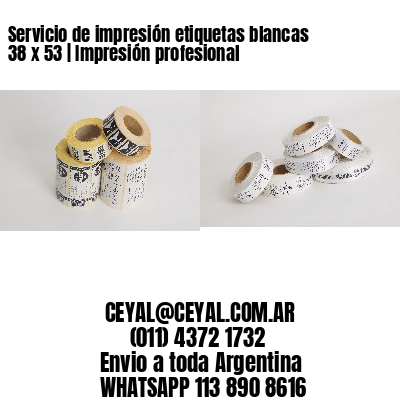 Servicio de impresión etiquetas blancas 38 x 53 | Impresión profesional