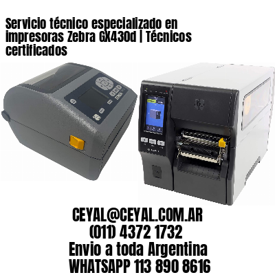 Servicio técnico especializado en impresoras Zebra GX430d | Técnicos certificados