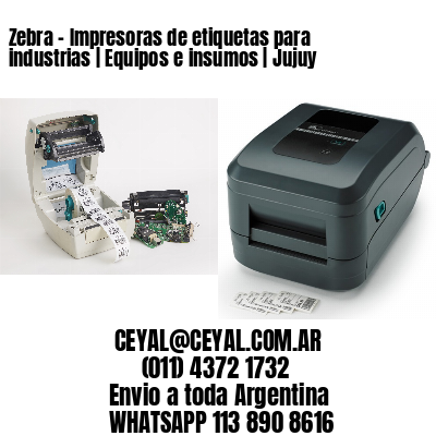 Zebra – Impresoras de etiquetas para industrias | Equipos e insumos | Jujuy