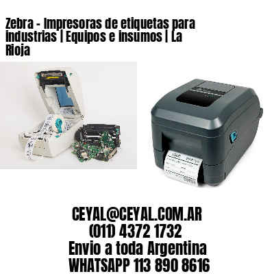 Zebra – Impresoras de etiquetas para industrias | Equipos e insumos | La Rioja