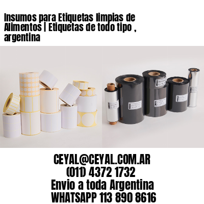 Insumos para Etiquetas limpias de Alimentos | Etiquetas de todo tipo , argentina