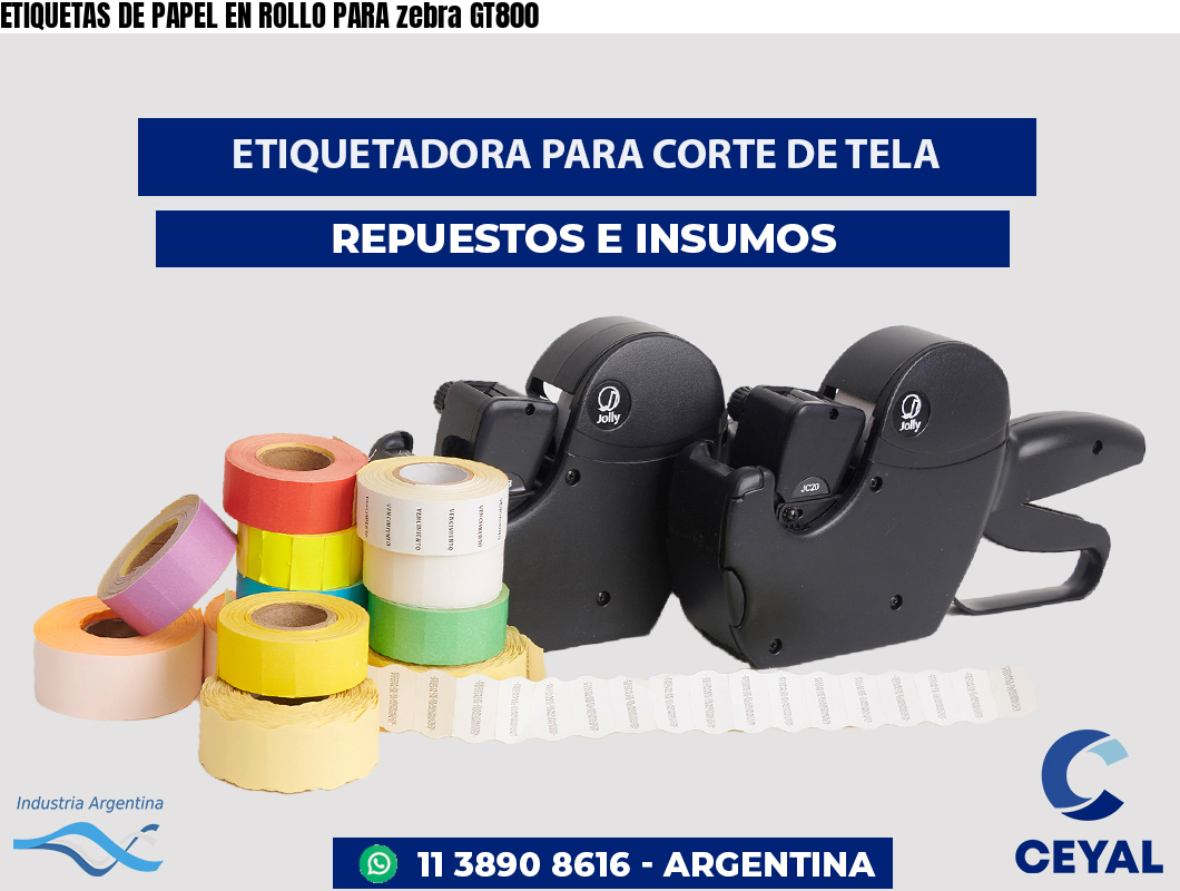 ETIQUETAS DE PAPEL EN ROLLO PARA zebra GT800