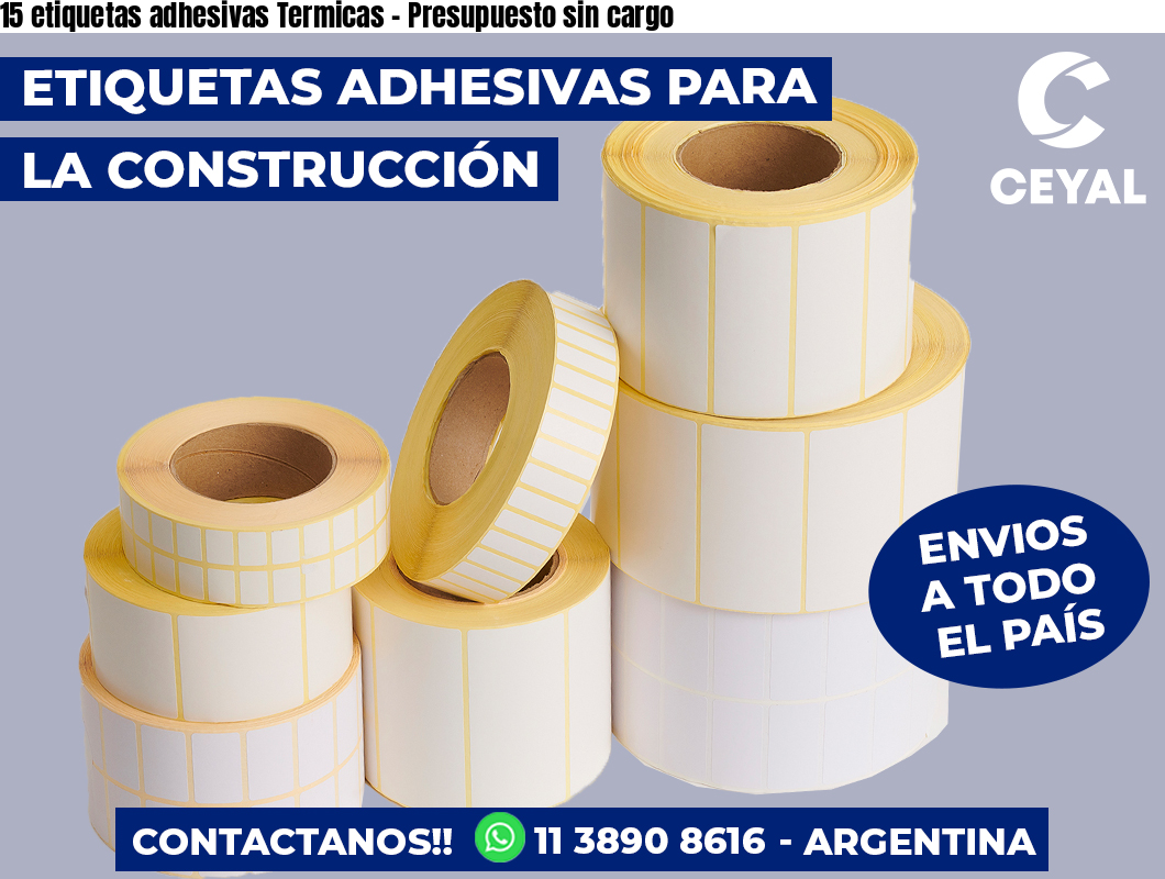 15 etiquetas adhesivas Termicas – Presupuesto sin cargo
