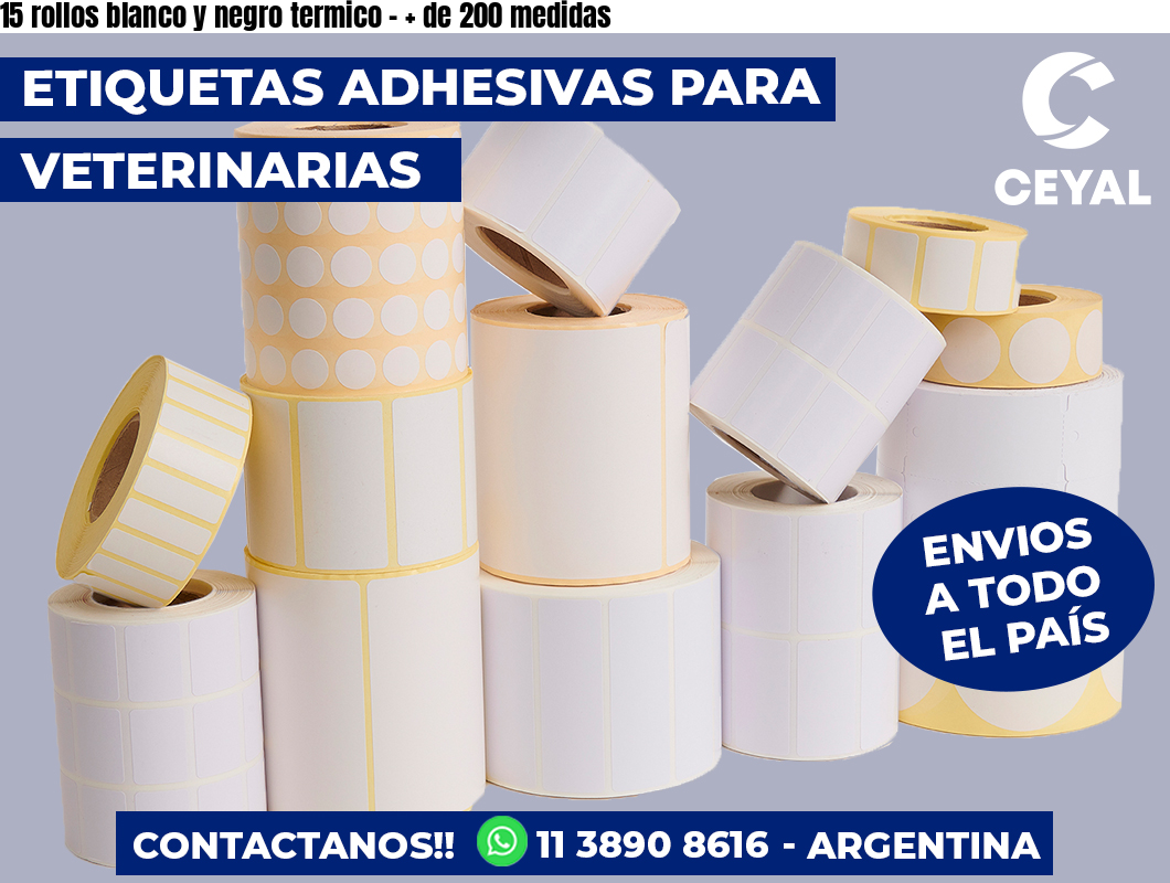 15 rollos blanco y negro termico - + de 200 medidas