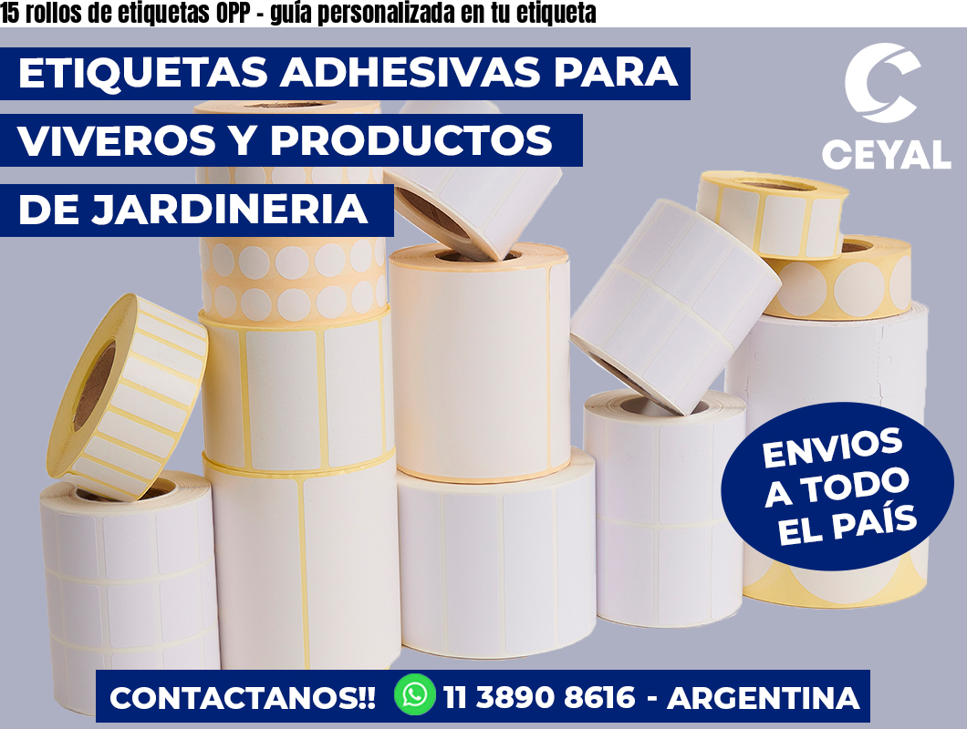15 rollos de etiquetas OPP - guía personalizada en tu etiqueta
