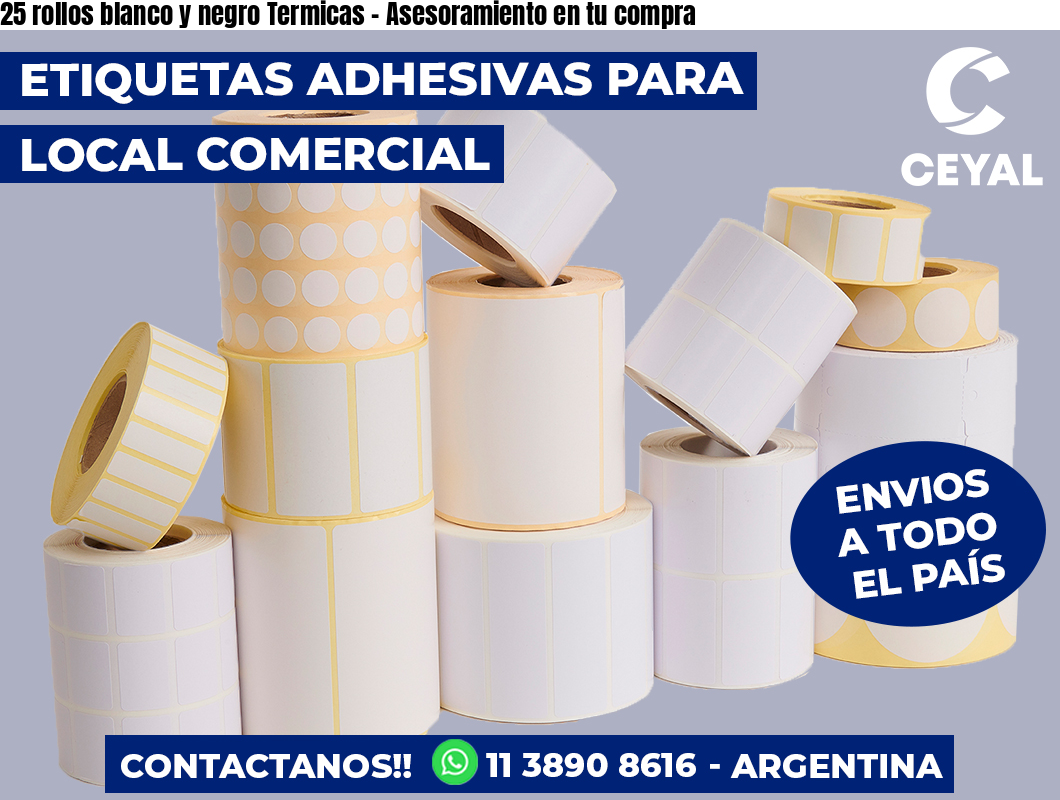 25 rollos blanco y negro Termicas - Asesoramiento en tu compra