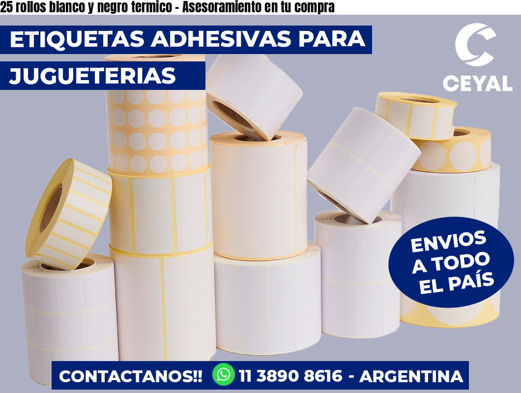25 rollos blanco y negro termico - Asesoramiento en tu compra