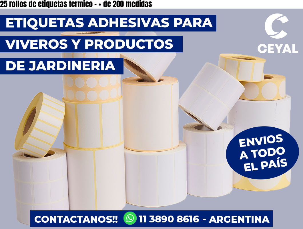 25 rollos de etiquetas termico – + de 200 medidas