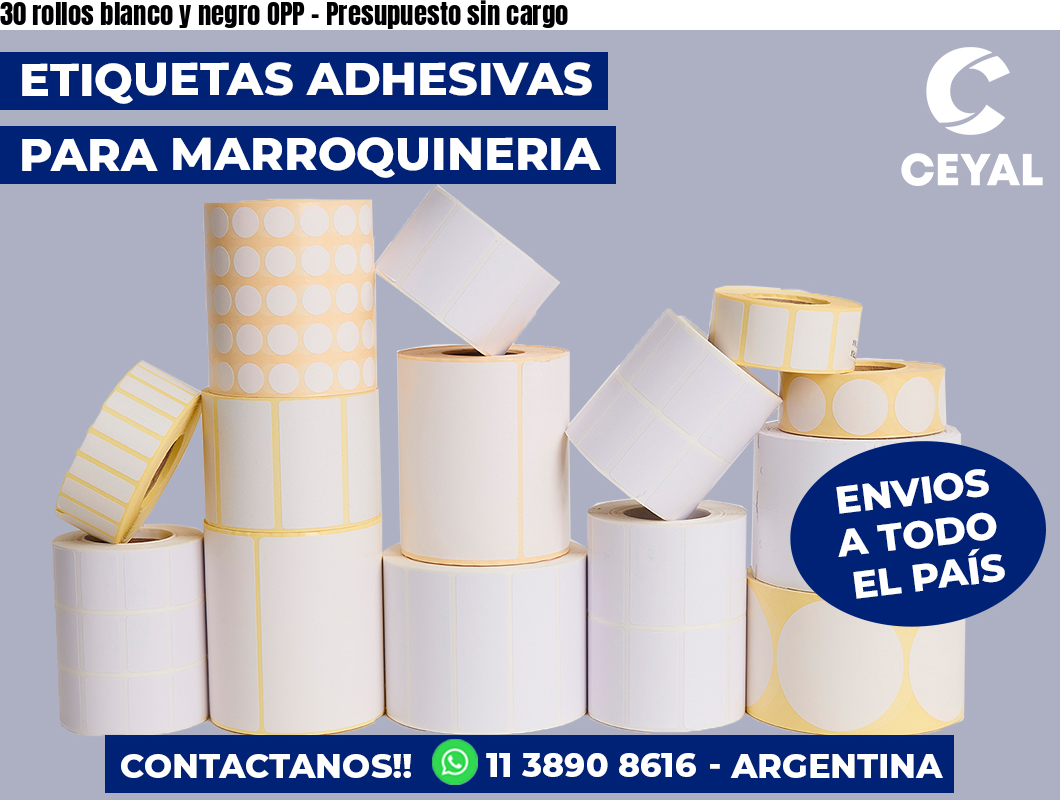 30 rollos blanco y negro OPP - Presupuesto sin cargo