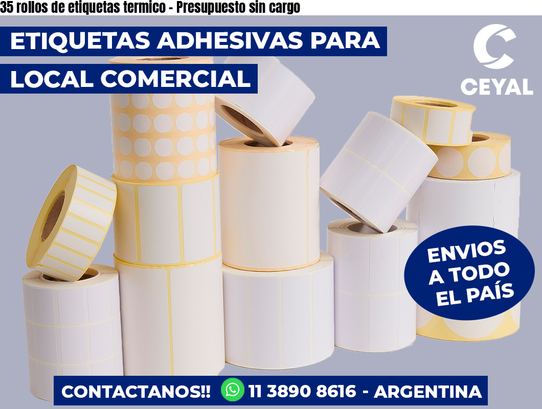 35 rollos de etiquetas termico - Presupuesto sin cargo