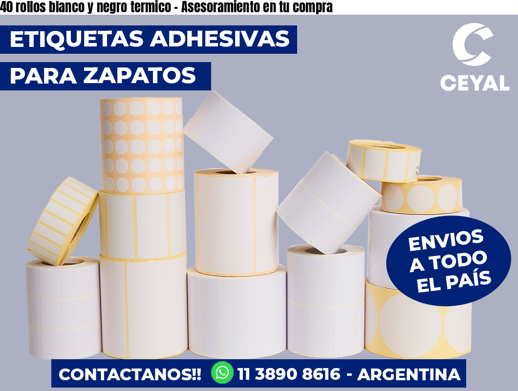 40 rollos blanco y negro termico - Asesoramiento en tu compra