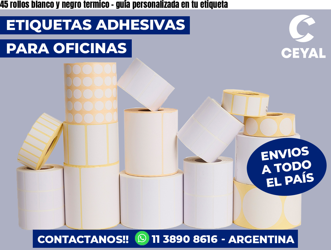 45 rollos blanco y negro termico – guía personalizada en tu etiqueta