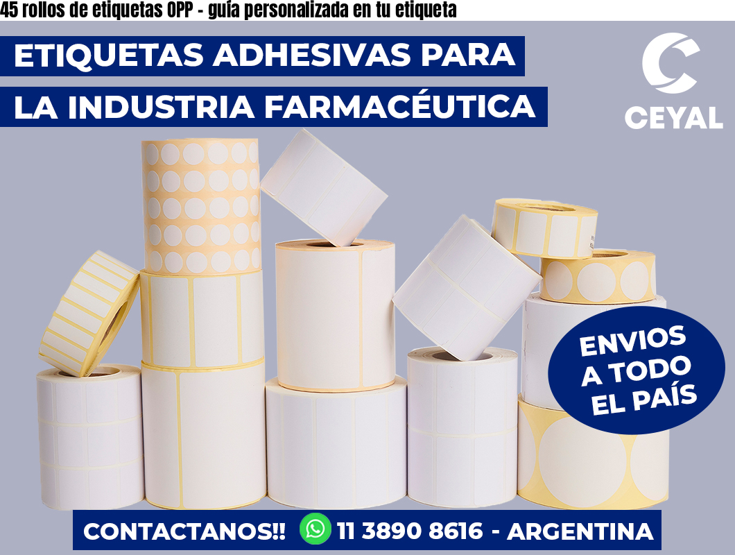 45 rollos de etiquetas OPP - guía personalizada en tu etiqueta